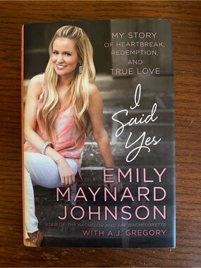 I Said Yes by Emily Maynard Johnson